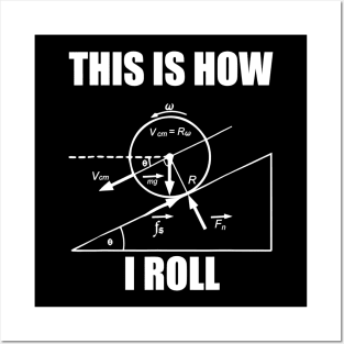 Funny Physics T Shirt  This Is How I Roll For Women And Men Posters and Art